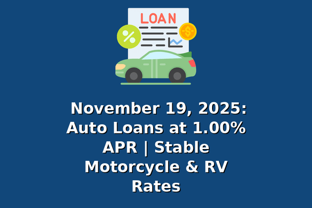 November 19, 2025: Auto Loans at 1.00% APR | Stable Motorcycle & RV Rates