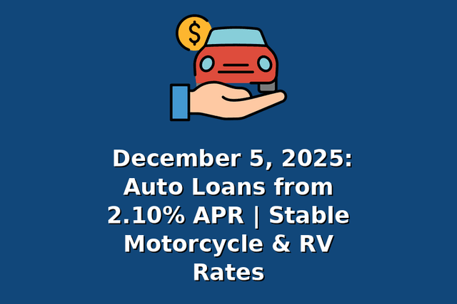 December 5, 2025: Auto Loans from 2.10% APR | Stable Motorcycle & RV Rates