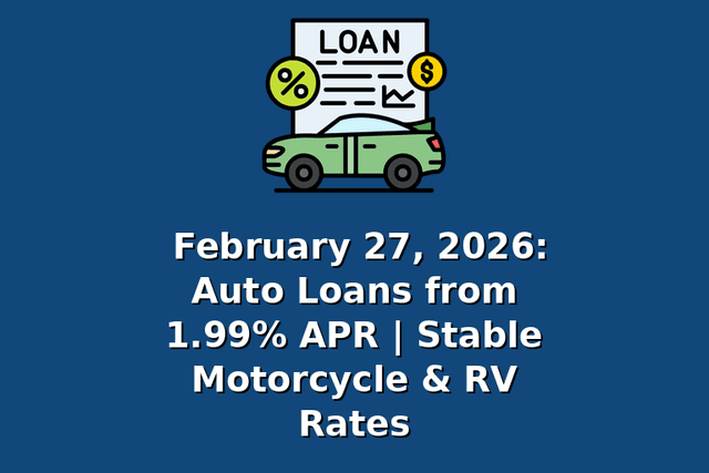February 27, 2026: Auto Loans from 1.99% APR | Stable Motorcycle & RV Rates