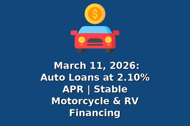 March 11, 2026: Auto Loans at 2.10% APR | Stable Motorcycle & RV Financing