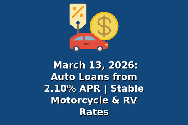 March 13, 2026: Auto Loans from 2.10% APR | Stable Motorcycle & RV Rates
