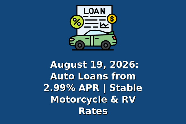 August 19, 2026: Auto Loans from 2.99% APR | Stable Motorcycle & RV Rates