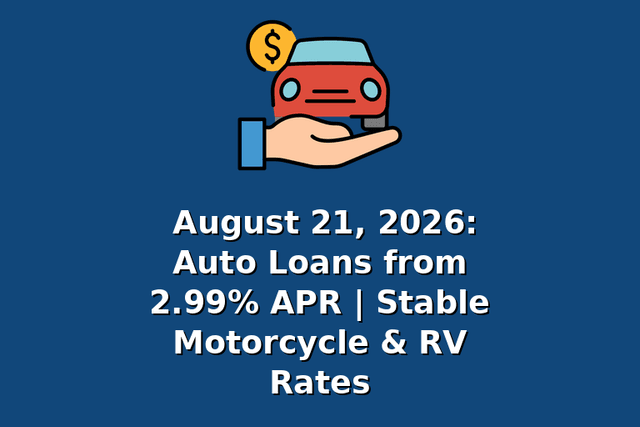 August 21, 2026: Auto Loans from 2.99% APR | Stable Motorcycle & RV Rates