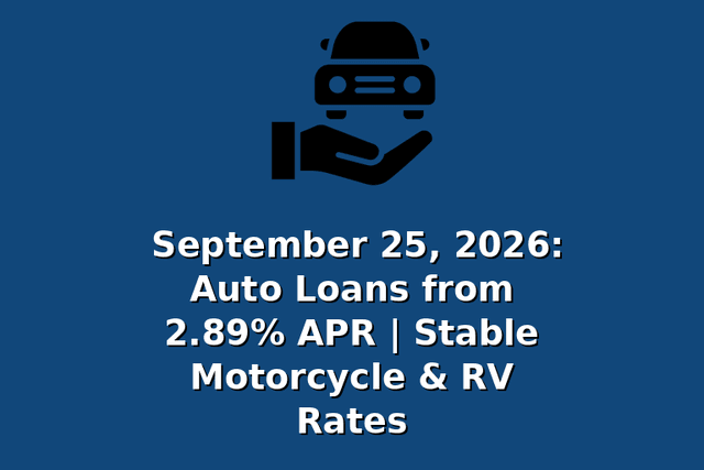 September 25, 2026: Auto Loans from 2.89% APR | Stable Motorcycle & RV Rates
